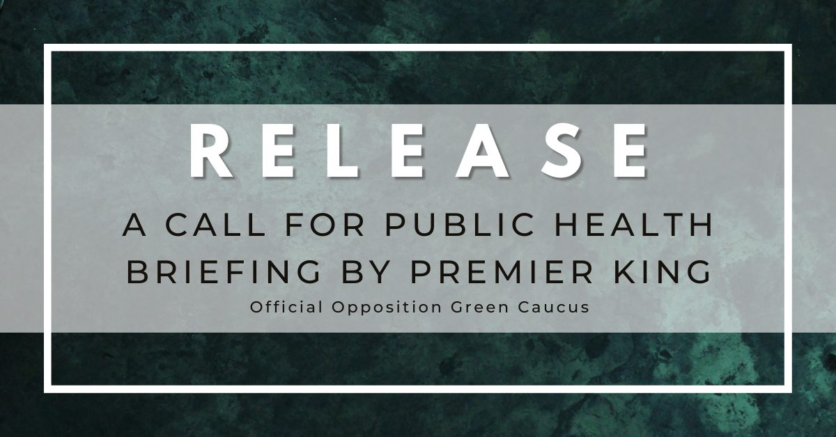 Press release calling for a public health briefing by Premier King