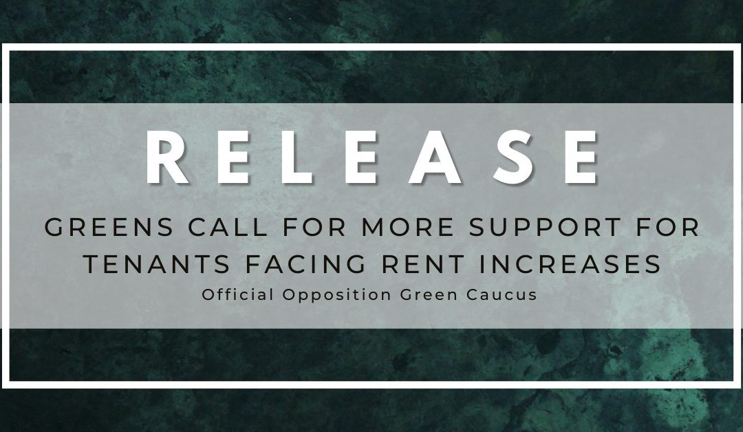 Greens call for More Support for Tenants Facing Rent Increases