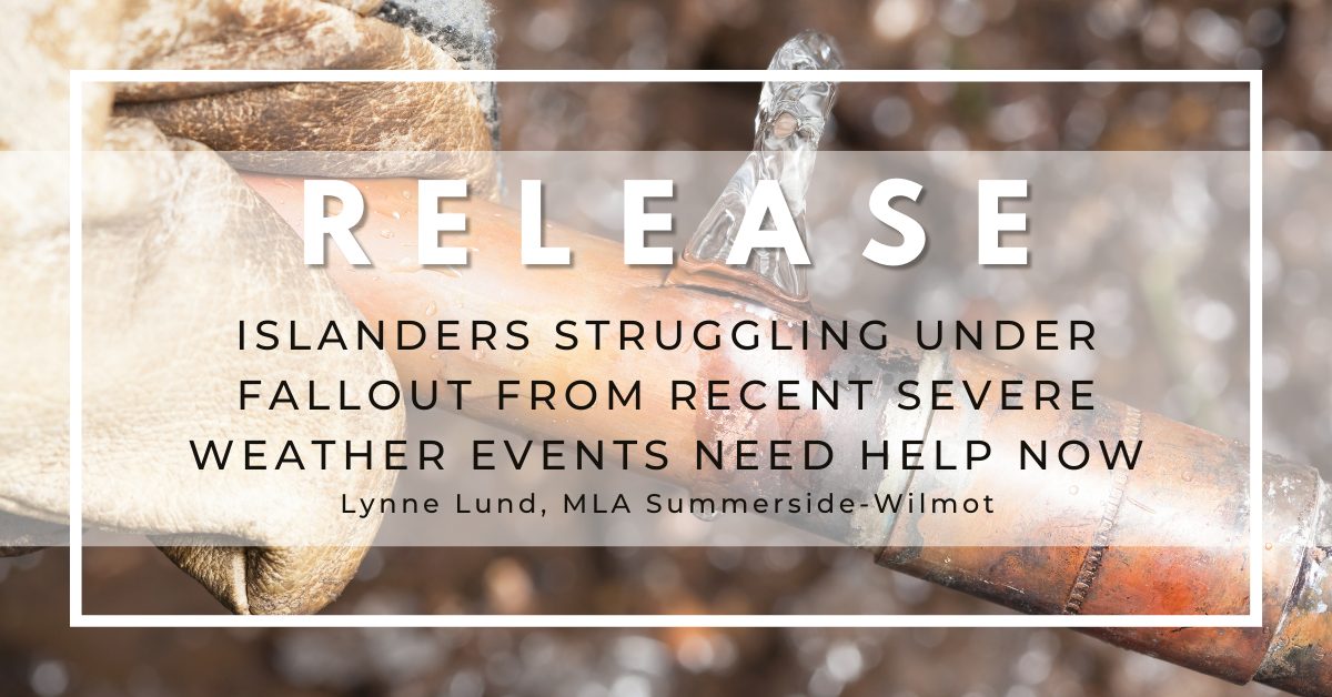 RELEASE - Islanders struggling under fallout from recent severe weather events need help now: Lynne Lund, MLA