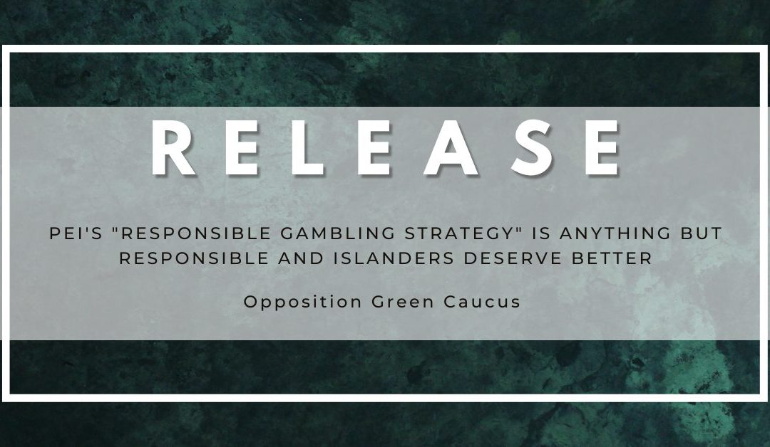 PEI’s “Responsible Gambling Strategy” is Anything but Responsible and Islanders Deserve Better
