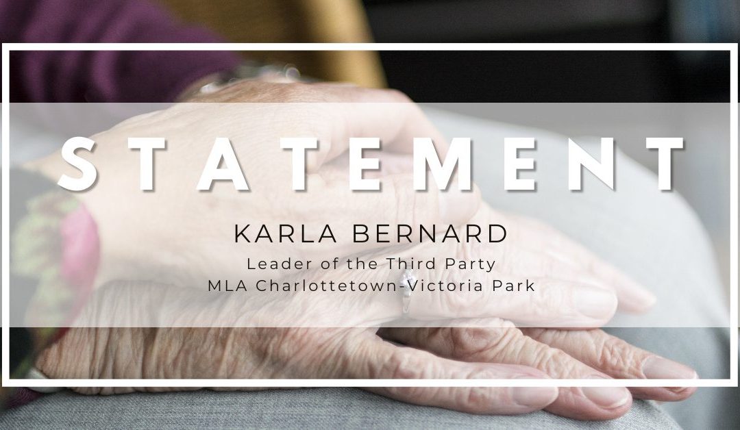 Statement from Karla Bernard on the Delay of the COVID-19 Long-Term Care Review Report and the Need for Accountability in Long-Term Care on PEI