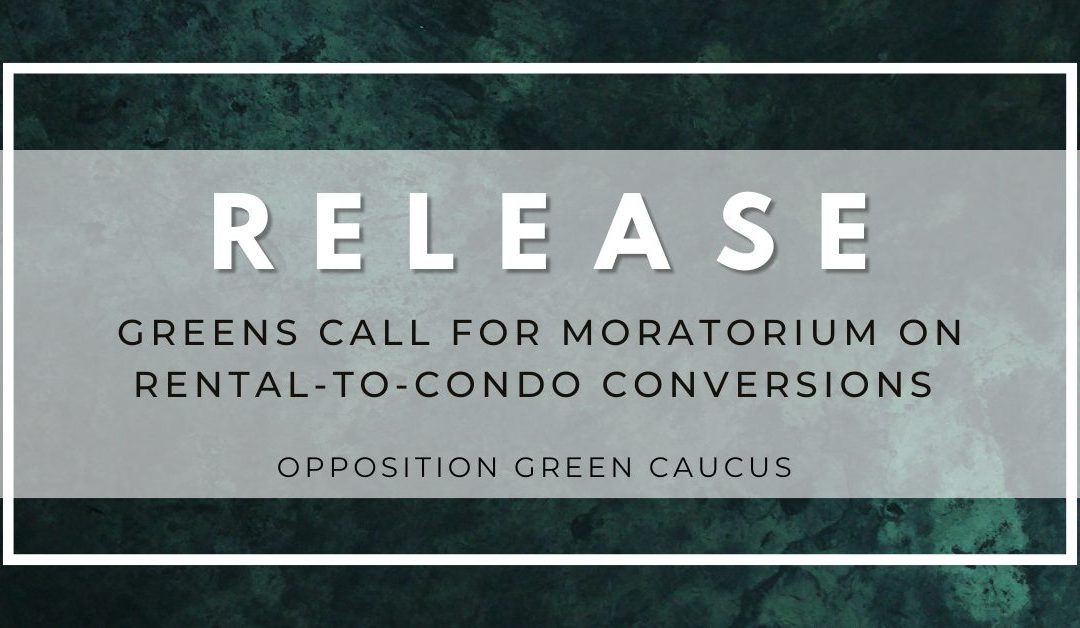 Greens Call for Minister Lantz to Implement a Moratorium on Rental-to-Condo Conversions