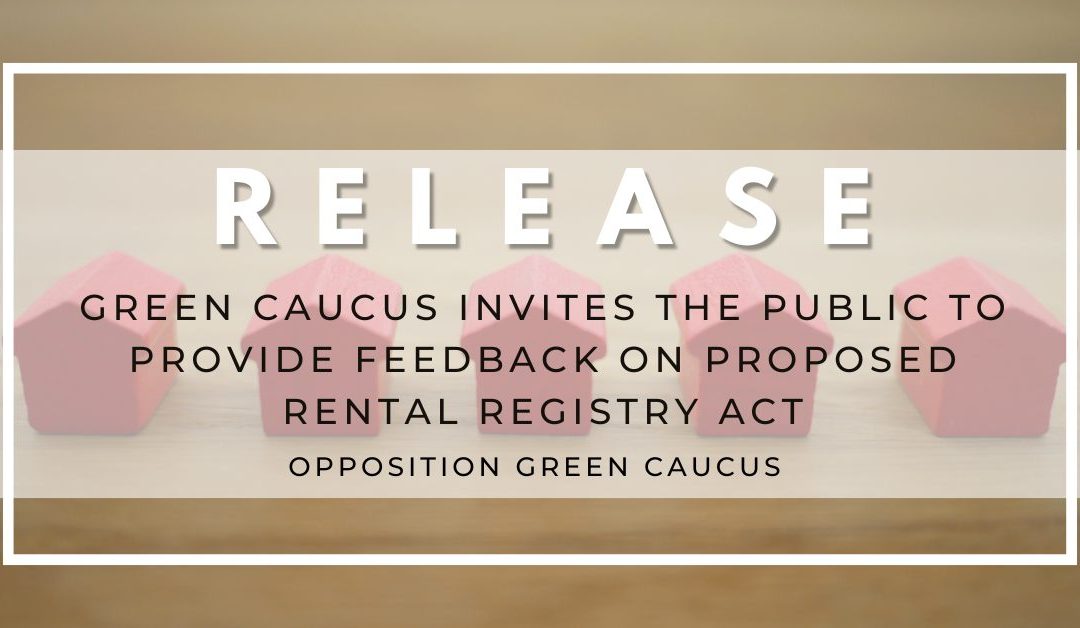 Green Caucus Invites the Public to Provide Feedback on Proposed Rental Registry Act