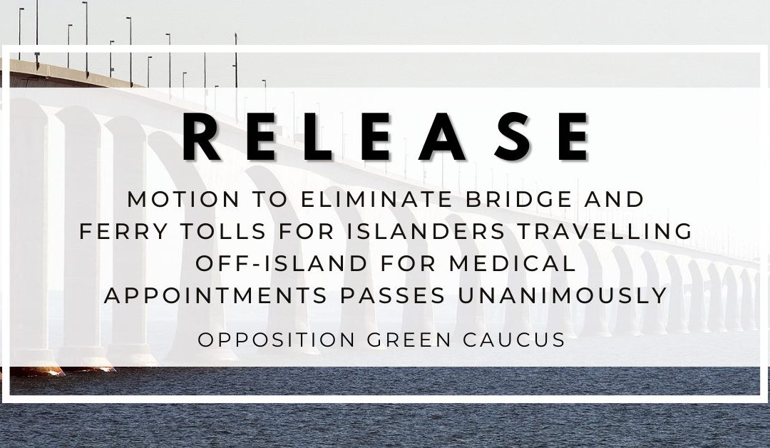 Green Motion to Eliminate Bridge and Ferry Tolls for Islanders Travelling Off-Island for Medical Appointments Passes Unanimously